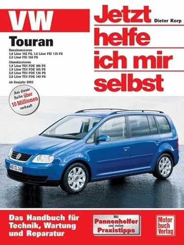 VW Touran: Benzin- und Dieselmotoren ab Baujahr 2003: Benzinmotoren und Dieselmotoren (Jetzt helfe ich mir selbst) von Motorbuch Verlag